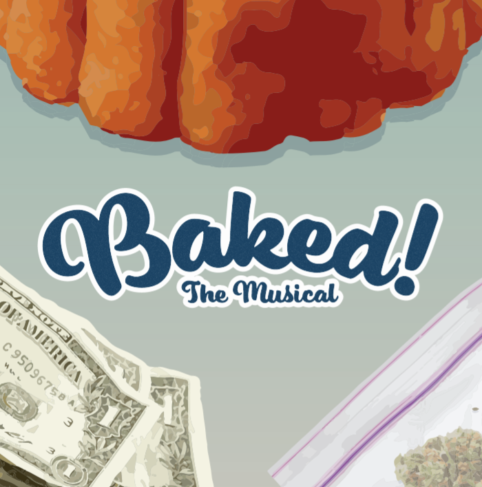 &ldquo;Baked! The Musical&rdquo; Poster